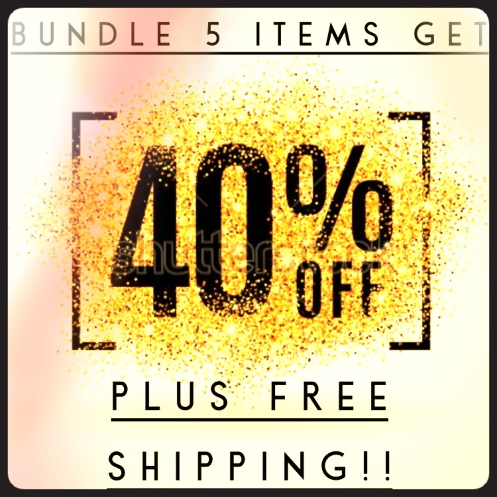 Bundle 5 items get 40% plus free SHIPPING!!!!😊